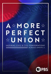 A More Perfect Union: Inspiring Civic & Civil Conversations Across America cover image
