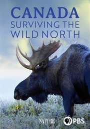 Canada : Surviving the Wild North cover image