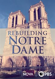 Rebuilding Notre Dame : NOVA cover image