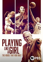 Playing Like a Girl: The House That Rob Built cover image