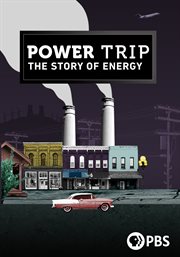 Power trip: the story of energy - season 1 cover image