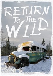 Return to the wild - the chris mccandless story cover image