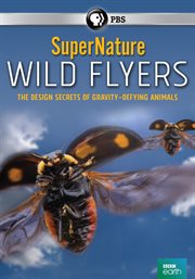 SuperNature wild flyers: the design of gravity-defying animals. Season 1 cover image