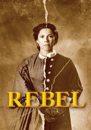 Rebel: loreta velazquez, secret soldier of the american civil war cover image