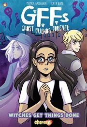Ghost friends forever vol. 2: witches get things done. Volume 2 cover image