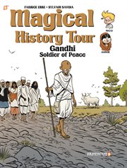 Magical history tour : soldier of peace. Volume 7, Gandhi cover image