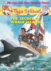 Thea Stilton : the Secret of Whale Island. Volume 1 cover image