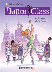Dance Class : To Russia, With Love. Volume 5, issue 5.