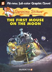 Geronimo Stilton : the First Mouse on the Moon. Volume 14 cover image