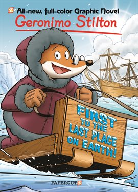Cover image for Geronimo Stilton Vol. 18: First to the Last Place on Earth