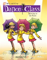 Dance class : dancing in the rain. Volume 9.
