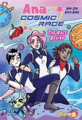 Cover image for Ana and the Cosmic Race Vol. 1: The Race Begins