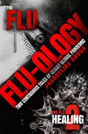 Flu-ology. Two Contagious Tales of Deadly Global Pandemic cover image