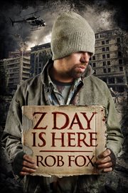 Z day is here : a journal of the zombie apocalypse cover image