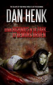 Down highways in the dark... by demons driven cover image