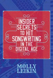 Insider secrets to hit songwriting in the digital age cover image