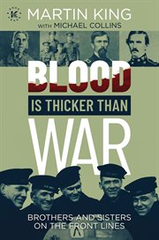 Blood is thicker than war : brothers and sisters on the front lines cover image