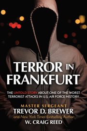 Terror in Frankfurt : the untold story about one of the worst terrorist attacks in U.S. air force history cover image