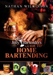 The Jolly Bartender's Guide to Home Bartending cover image