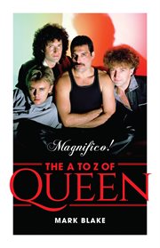 Magnifico! : the A to Z of Queen cover image