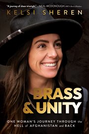 Brass & Unity : One Woman's Journey Through the Hell of Afghanistan and Back cover image