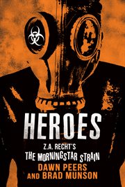 Heroes. A Morningstar Strain Novel cover image