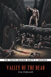 Valley of the dead : the truth behind Dante's Inferno cover image