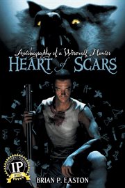 Autobiography of a werewolf hunter : heart of scars cover image