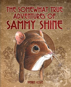 Cover image for The Somewhat True Adventures of Sammy Shine