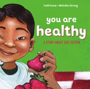 You are healthy : a story about self-esteem cover image