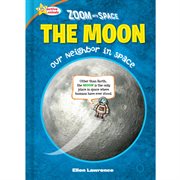 The Moon : our neighbor in space cover image