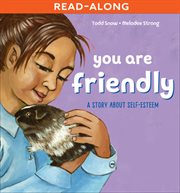 You are friendly : a story about self-esteen cover image