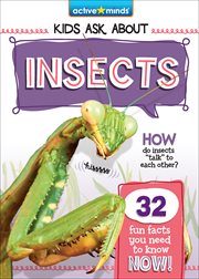 Insects : Active Minds: Kids Ask About Series #3 cover image