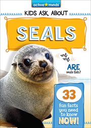Seals : Active Minds: Kids Ask About Series #3 cover image
