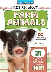 Farm Animals : Active Minds: Kids Ask About Series #3 cover image