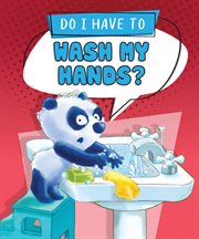 Do I Have to Wash My Hands? cover image
