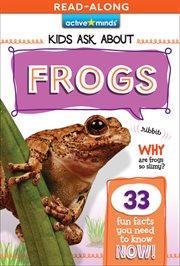 Frogs : Active Minds: Kids Ask About Series #3 cover image
