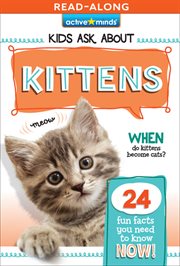 Kittens : Active Minds: Kids Ask About Series #3 cover image