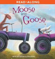 Moose Versus Goose : Sunbird Picture Books Series #5 cover image