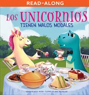 Los unicornios tienen malos modales (Unicorns Have Bad Manners) : Spanish Sunbird Picture Books cover image