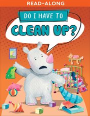 Do I Have to Clean Up? : Active Minds: Do I Have To...? cover image