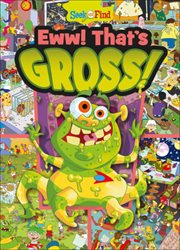 Eww! That's Gross! : Seek and Find cover image