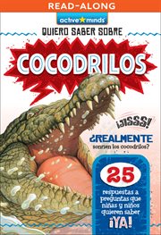 Cocodrilos (Crocodiles) : Active Minds: Quiero Saber Sobre (Kids Ask About) cover image
