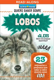 Lobos (Wolves) : Active Minds: Quiero Saber Sobre (Kids Ask About) cover image