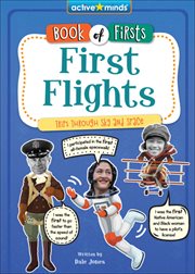 First Flights : Trips through Sky and Space. Active Minds: Book of Firsts cover image