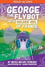 GEORGE the Flybot and the Golden Owl of France cover image