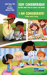 ¡Soy considerado! / I Am Considerate! : Un libro sobre tener en cuenta a los demás / a Book about Caring cover image