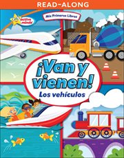 ¡Van y vienen! (They Come and Go!) : Los vehículos (Vehicles) cover image