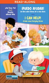 ¡Puedo ayudar! / I Can Help! : Un Libro Sobre Héroes de la Vida Diaria / A Book About Everyday Heroes cover image