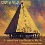 Somebodies and nobodies overcoming the abuse of rank cover image